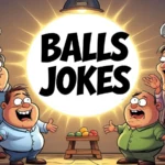Balls Jokes