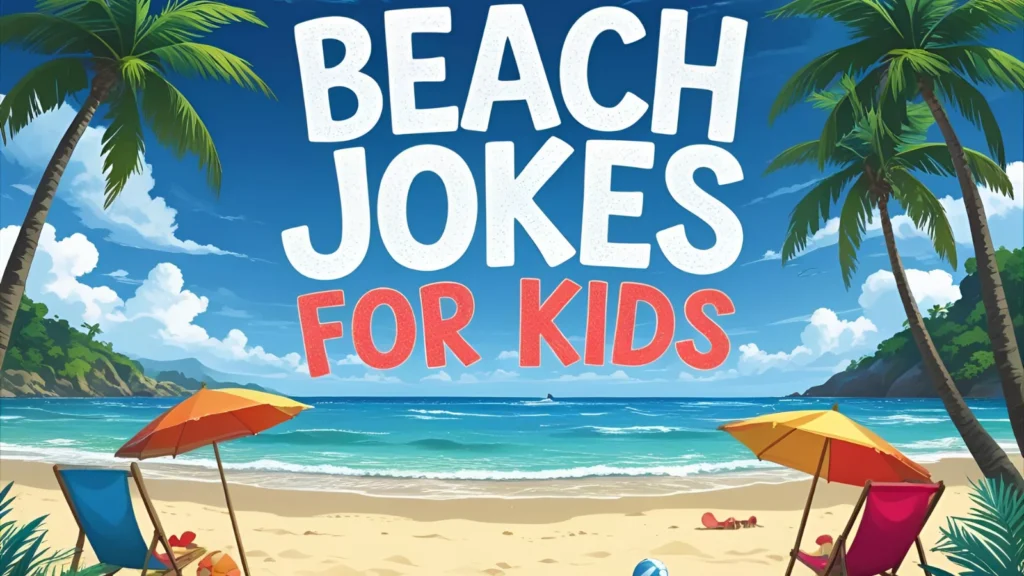 500+ Beach Jokes for Kids That Will Make Waves of Laughter