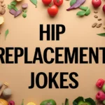 Hip Replacement Jokes