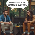 Jokes to Tell Your Boyfriend Over Text