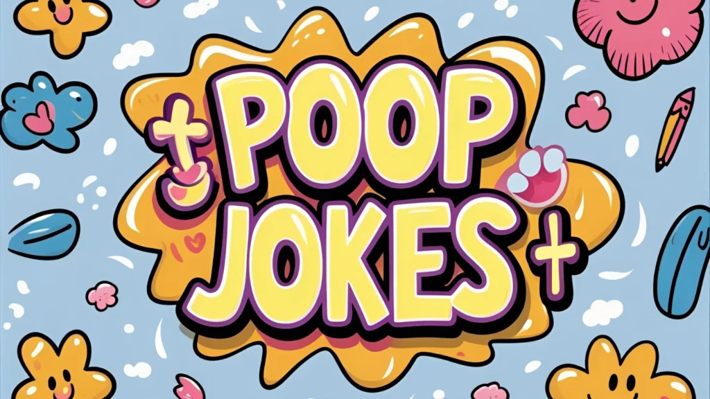 Poop Jokes