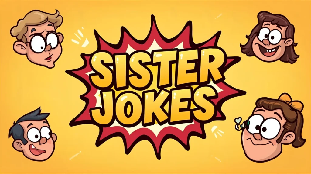 Sister Jokes