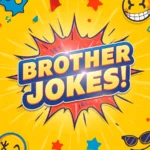 Brother Jokes