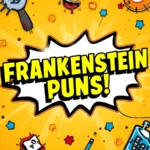 Frankenstein Puns