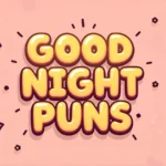 Good Night Puns