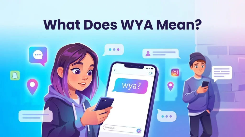 What Does WYA Mean